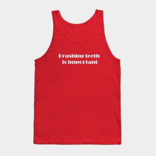 Brush teeth Tank Top